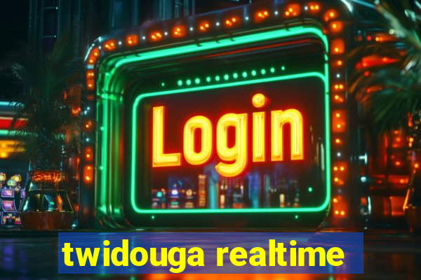 twidouga realtime